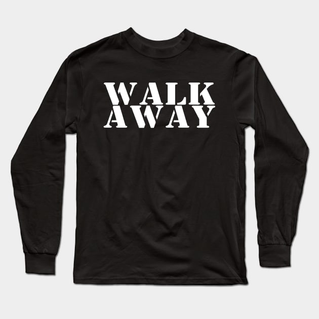 Walk Away Movement Campaign Long Sleeve T-Shirt by Tesszero